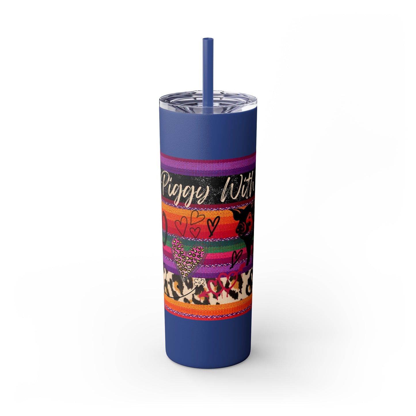 Serape "Getting Piggy With it!" Skinny Tumbler with Straw, 20oz