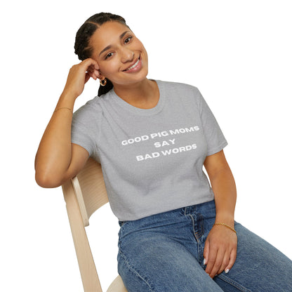 Good Pig Moms Say Bad Words Softstyle T-Shirt