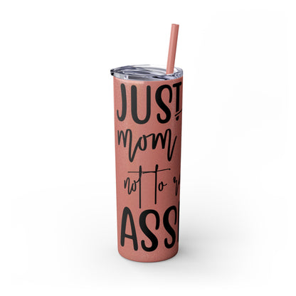 "Just a Pig mom trying not to raise an A*Hole " Skinny Tumbler with Straw, 20oz