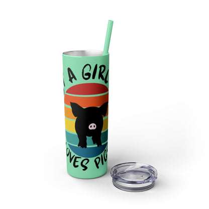 Just a Girl who loves Pigs! Skinny Tumbler with Straw, 20oz