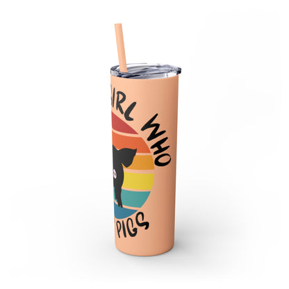 Just a Girl who loves Pigs! Skinny Tumbler with Straw, 20oz