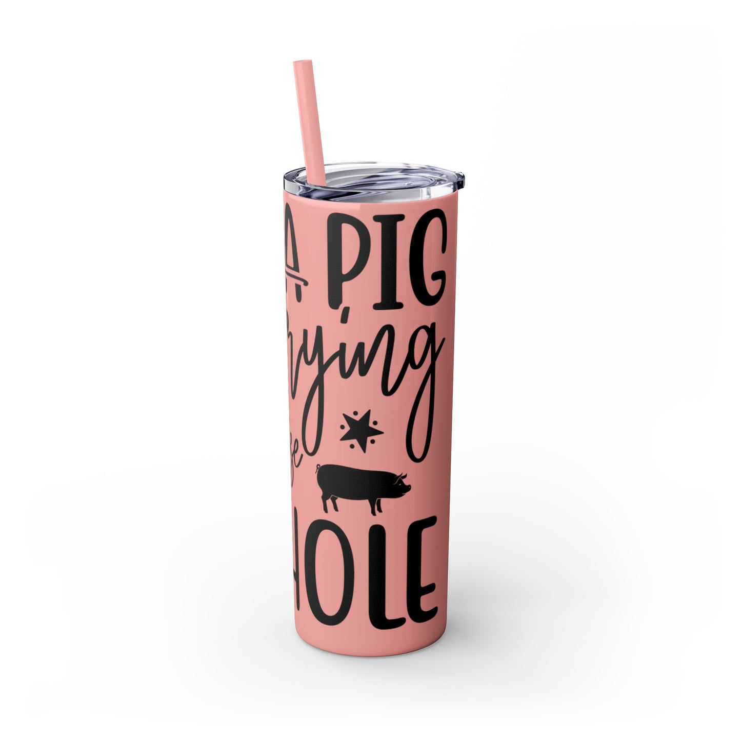 "Just a Pig mom trying not to raise an A*Hole " Skinny Tumbler with Straw, 20oz