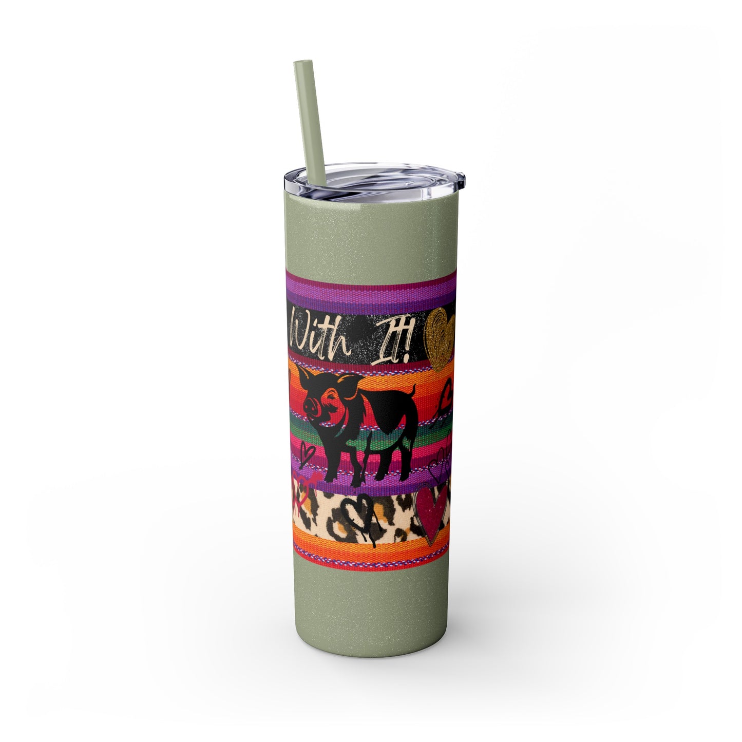 Serape "Getting Piggy With it!" Skinny Tumbler with Straw, 20oz