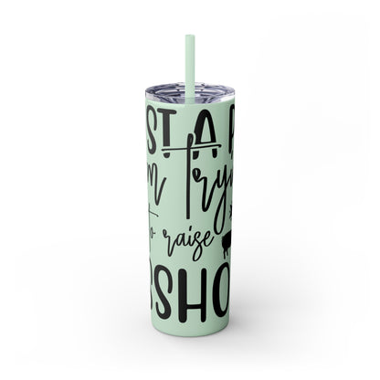 "Just a Pig mom trying not to raise an A*Hole " Skinny Tumbler with Straw, 20oz