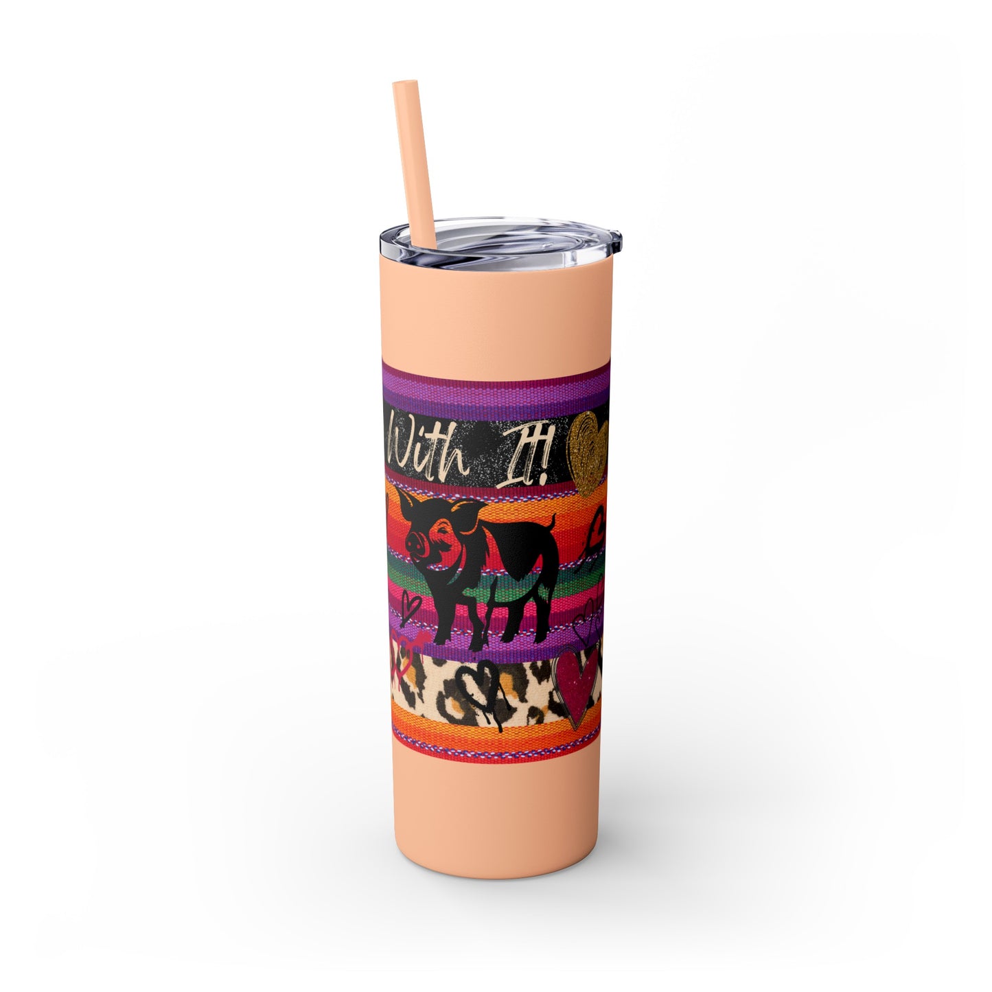 Serape "Getting Piggy With it!" Skinny Tumbler with Straw, 20oz