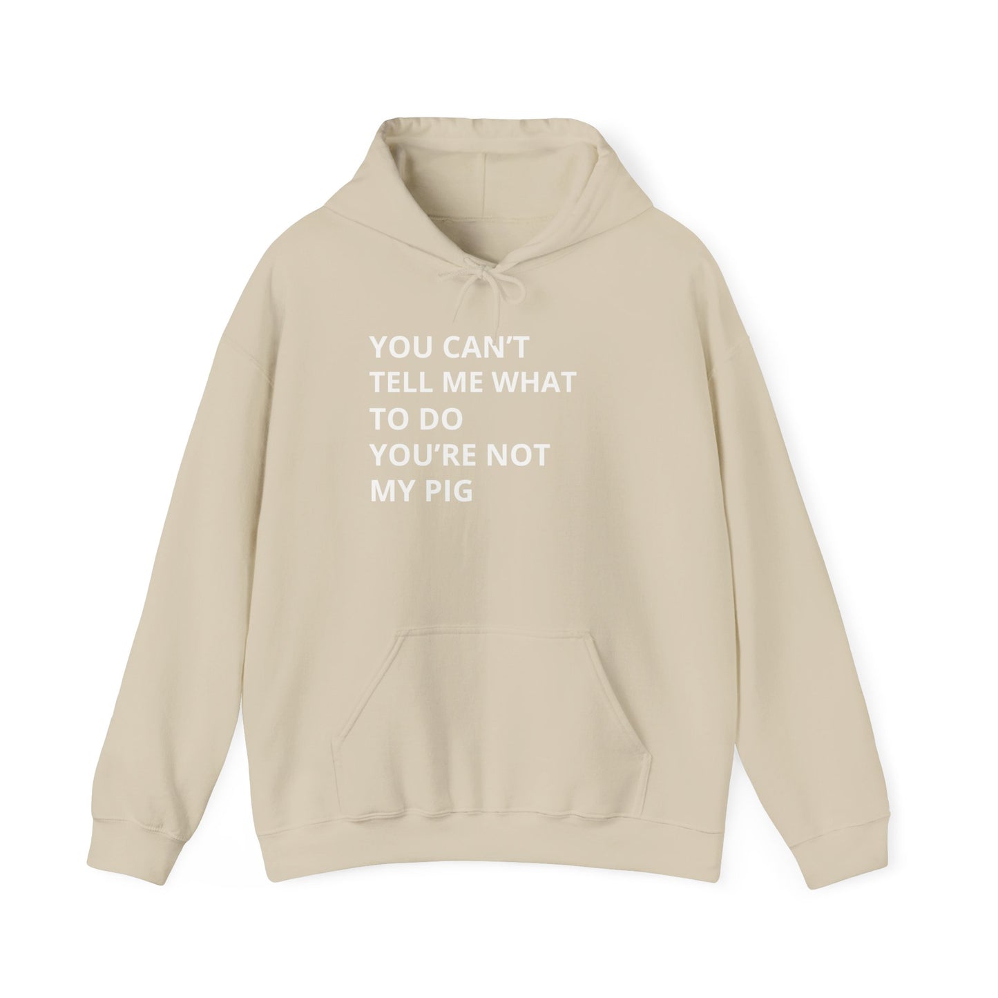YOU CAN'T TELL ME WHAT TO DO HOODIE