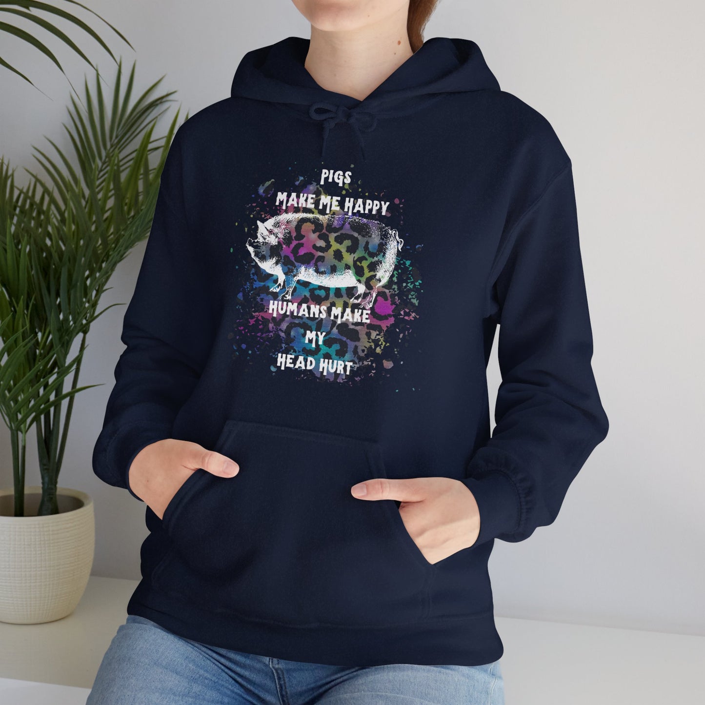 Pigs make me happy Hooded Sweatshirt