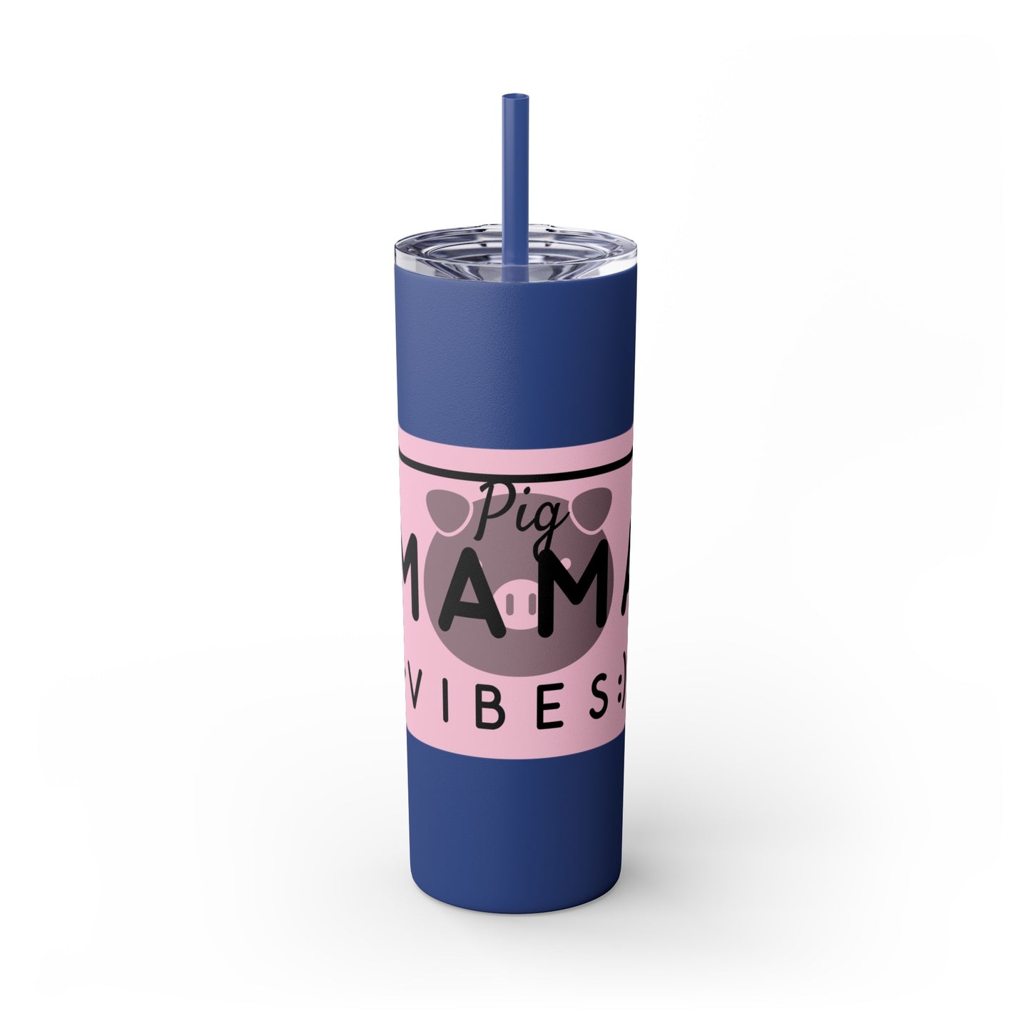 Pig Mama Vibes Skinny Tumbler with Straw, 20oz