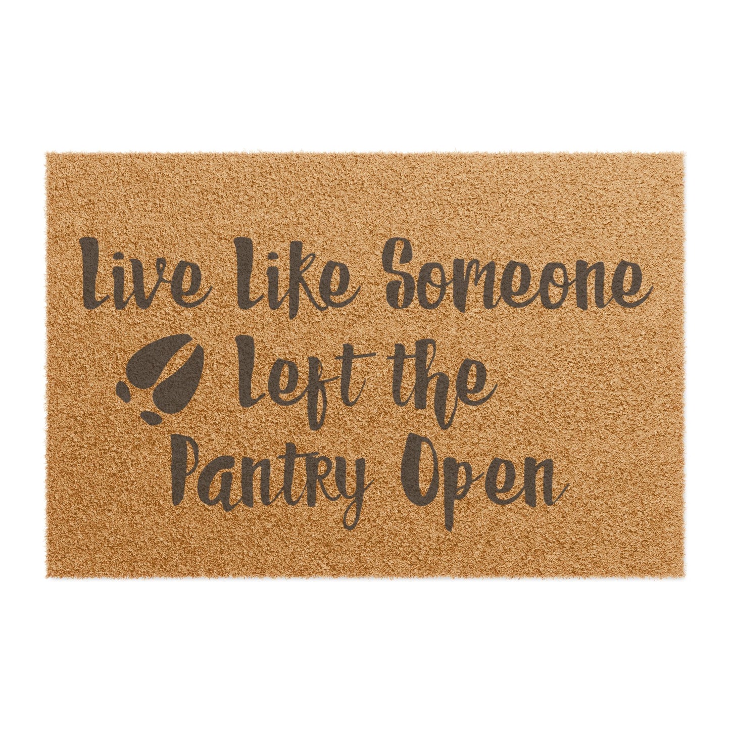 Doormat — "Live Like Someone Left the Pantry Open" Funny Kitchen Welcome Mat