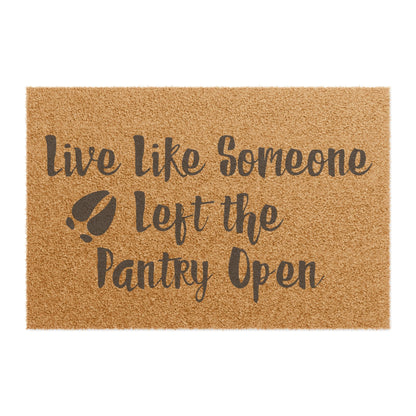 Doormat — "Live Like Someone Left the Pantry Open" Funny Kitchen Welcome Mat