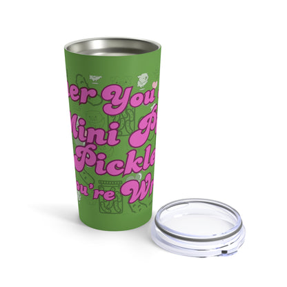 Either you love mini pigs and pickles or you're wrong Tumbler 20oz