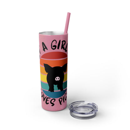 Just a Girl who loves Pigs! Skinny Tumbler with Straw, 20oz