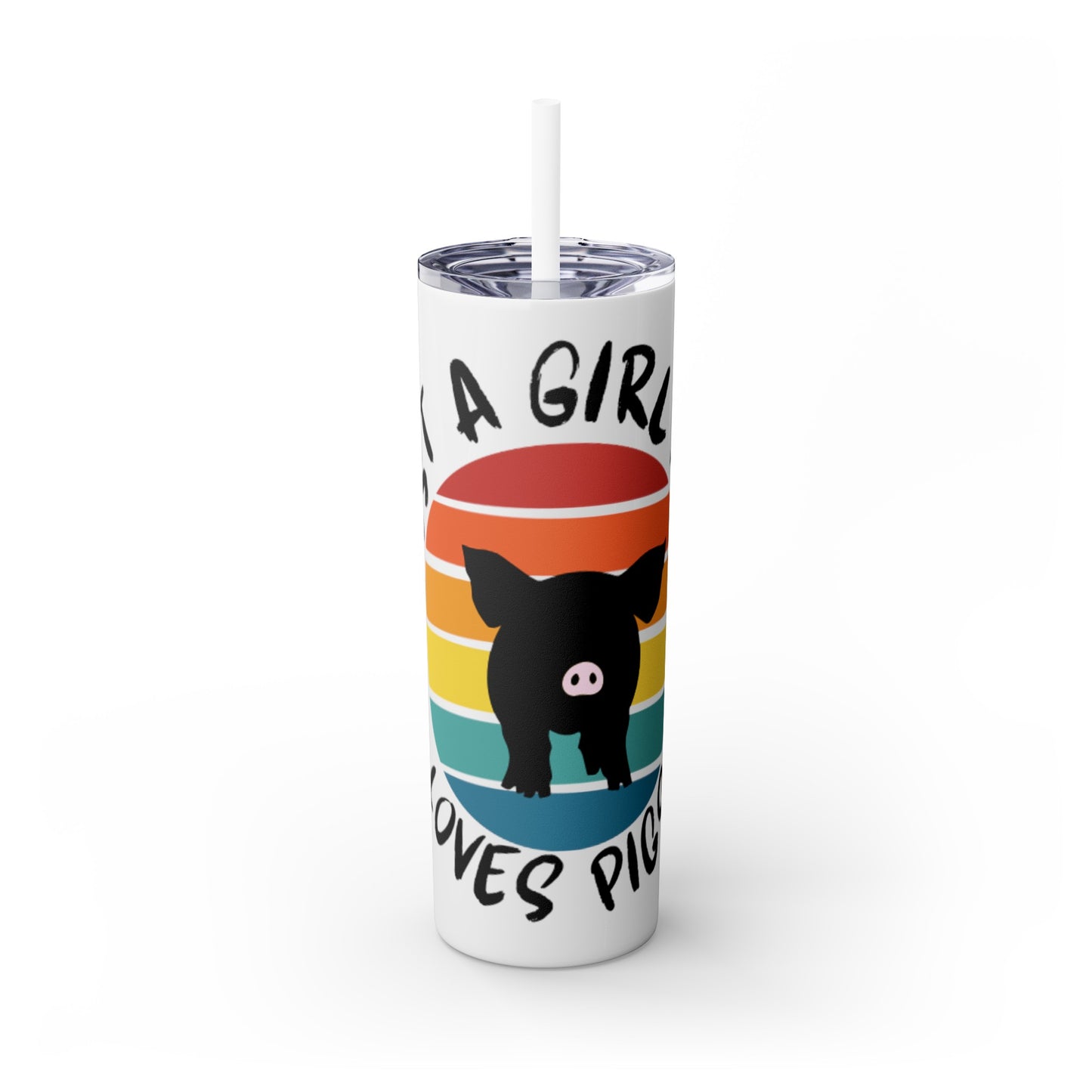 Just a Girl who loves Pigs! Skinny Tumbler with Straw, 20oz