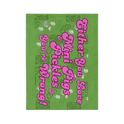 Green "Either You Love Mini Pigs & Pickles or you're wrong!" Velveteen Microfiber Blanket