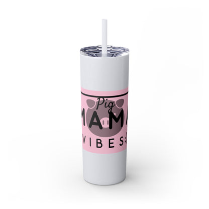 Pig Mama Vibes Skinny Tumbler with Straw, 20oz