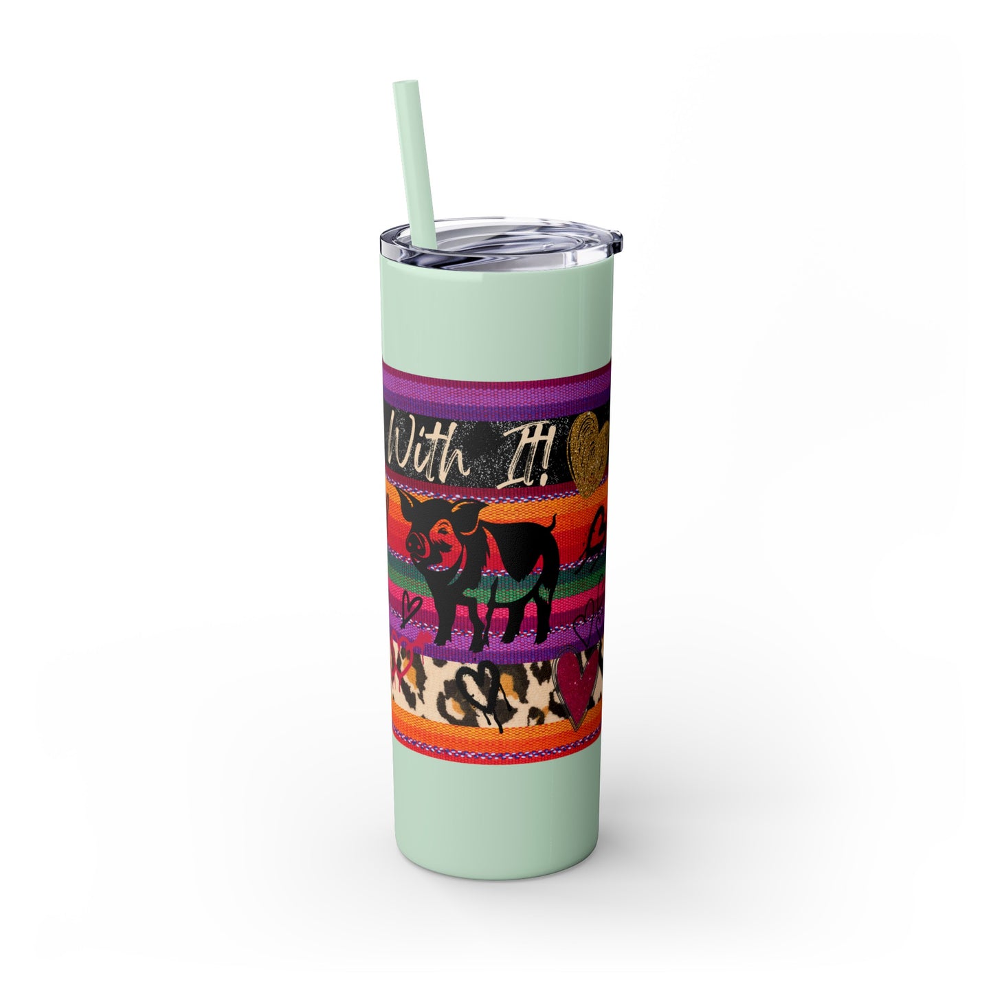 Serape "Getting Piggy With it!" Skinny Tumbler with Straw, 20oz