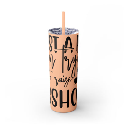 "Just a Pig mom trying not to raise an A*Hole " Skinny Tumbler with Straw, 20oz