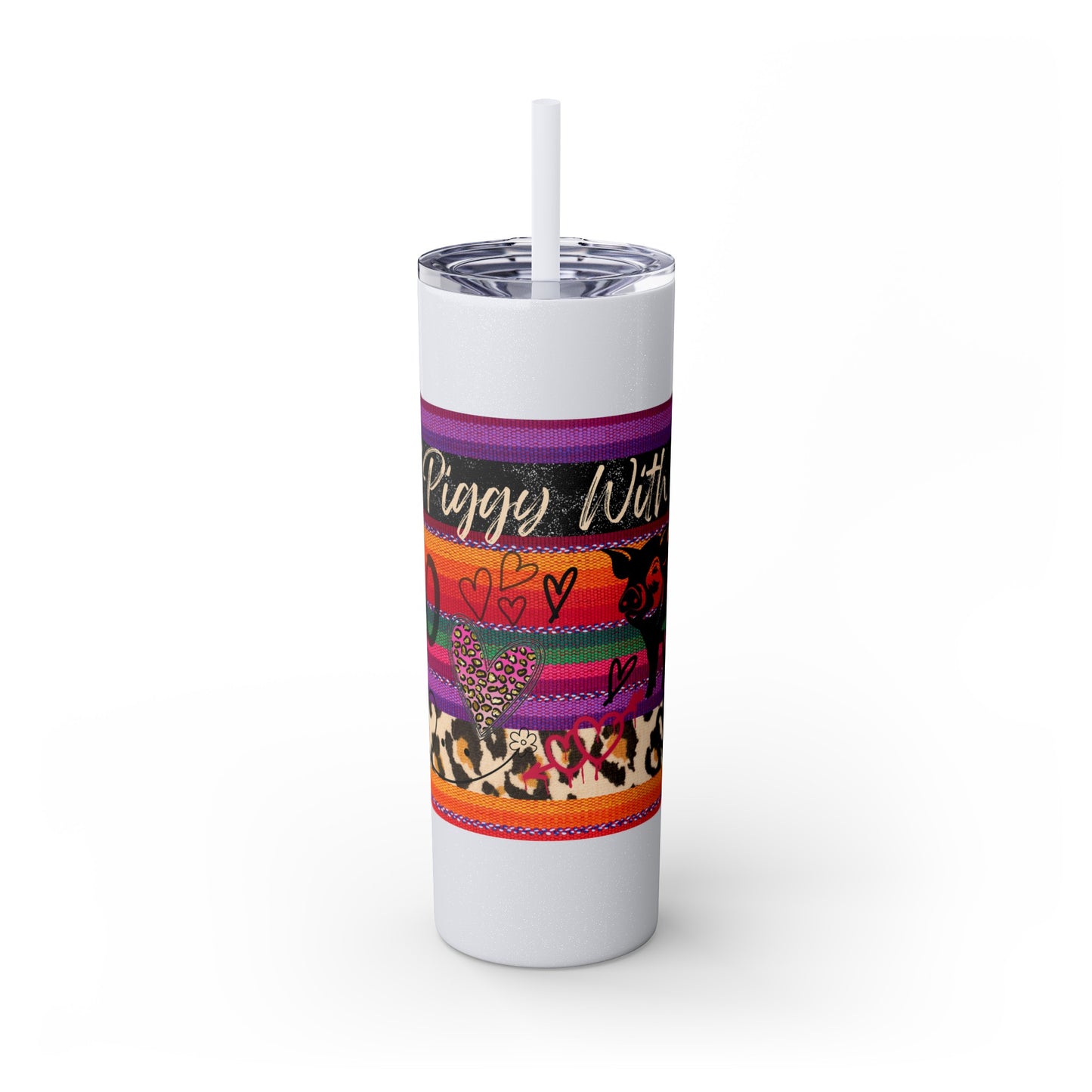 Serape "Getting Piggy With it!" Skinny Tumbler with Straw, 20oz