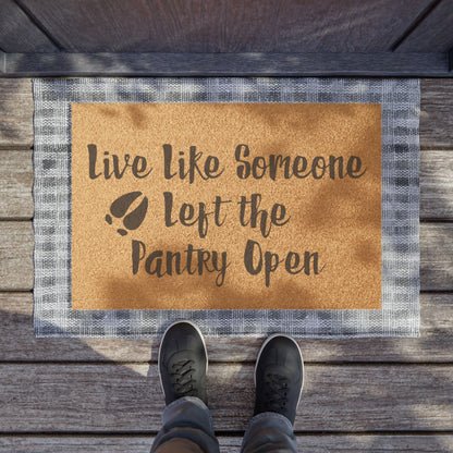 Doormat — "Live Like Someone Left the Pantry Open" Funny Kitchen Welcome Mat