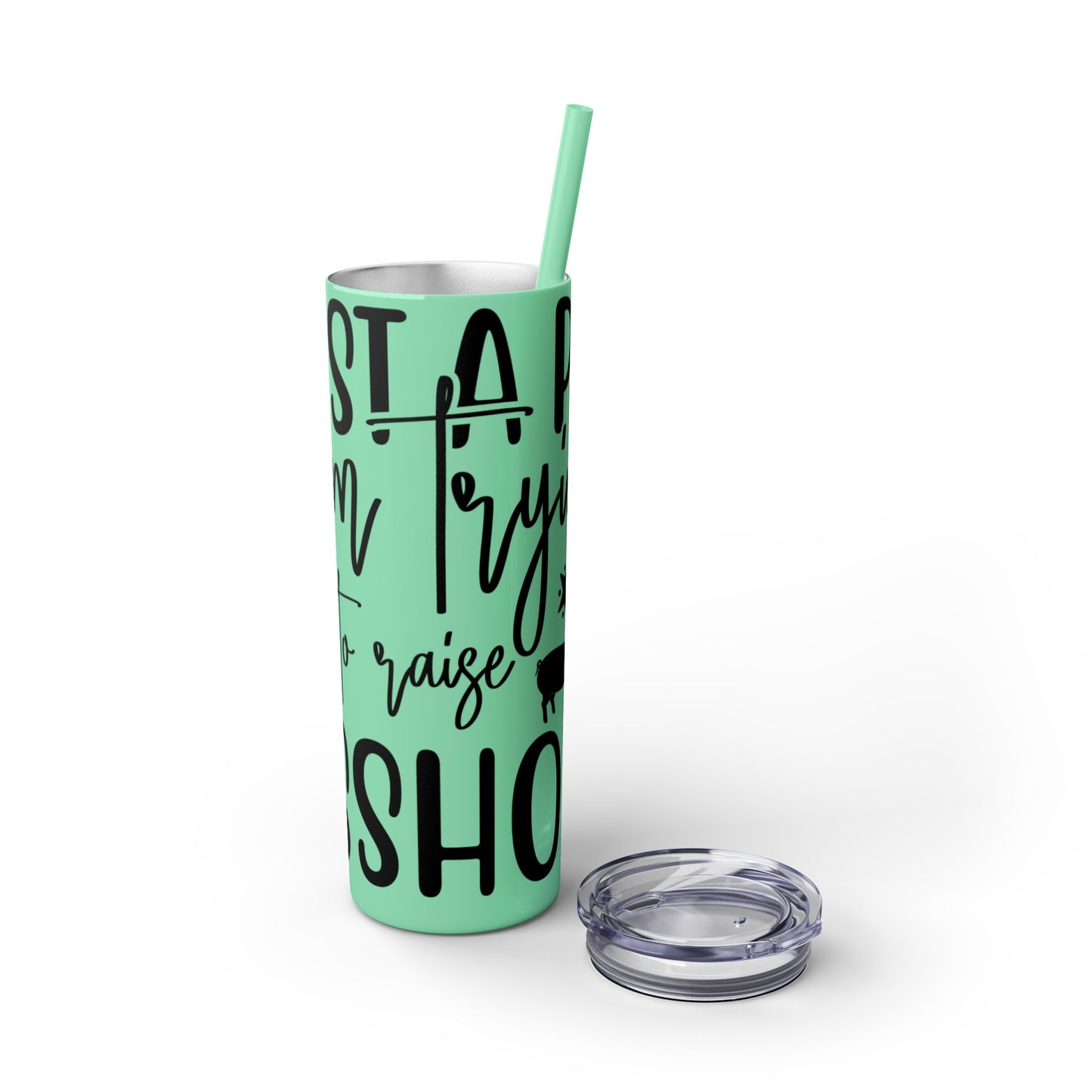 "Just a Pig mom trying not to raise an A*Hole " Skinny Tumbler with Straw, 20oz