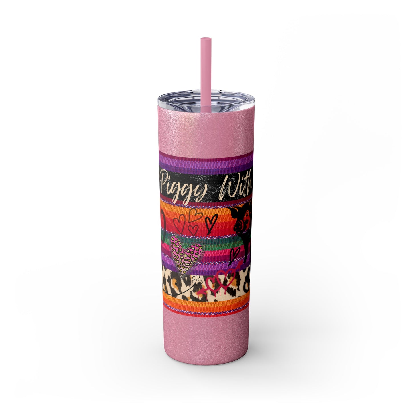 Serape "Getting Piggy With it!" Skinny Tumbler with Straw, 20oz