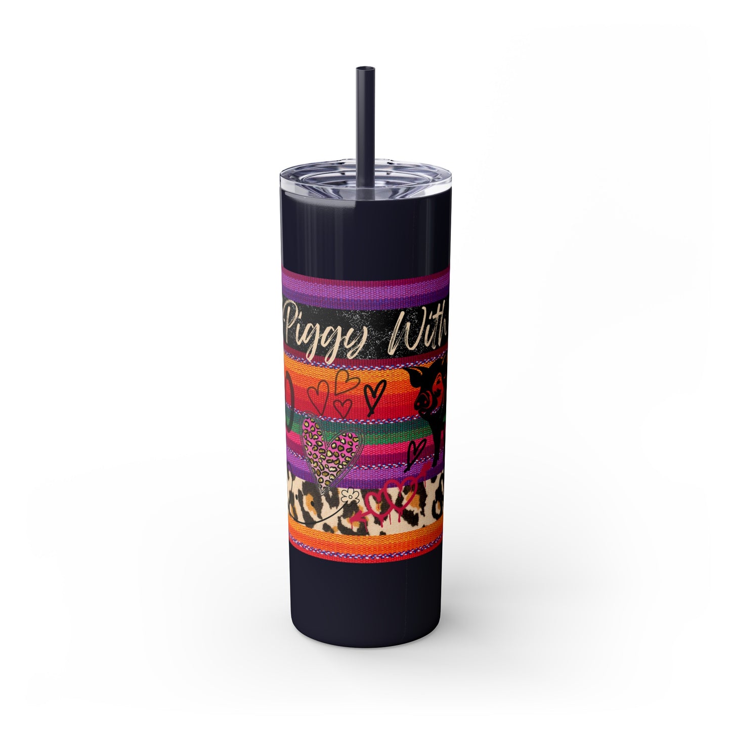 Serape "Getting Piggy With it!" Skinny Tumbler with Straw, 20oz