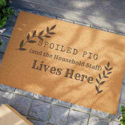 Spoiled Pig & Household Staff Live Here Door mat