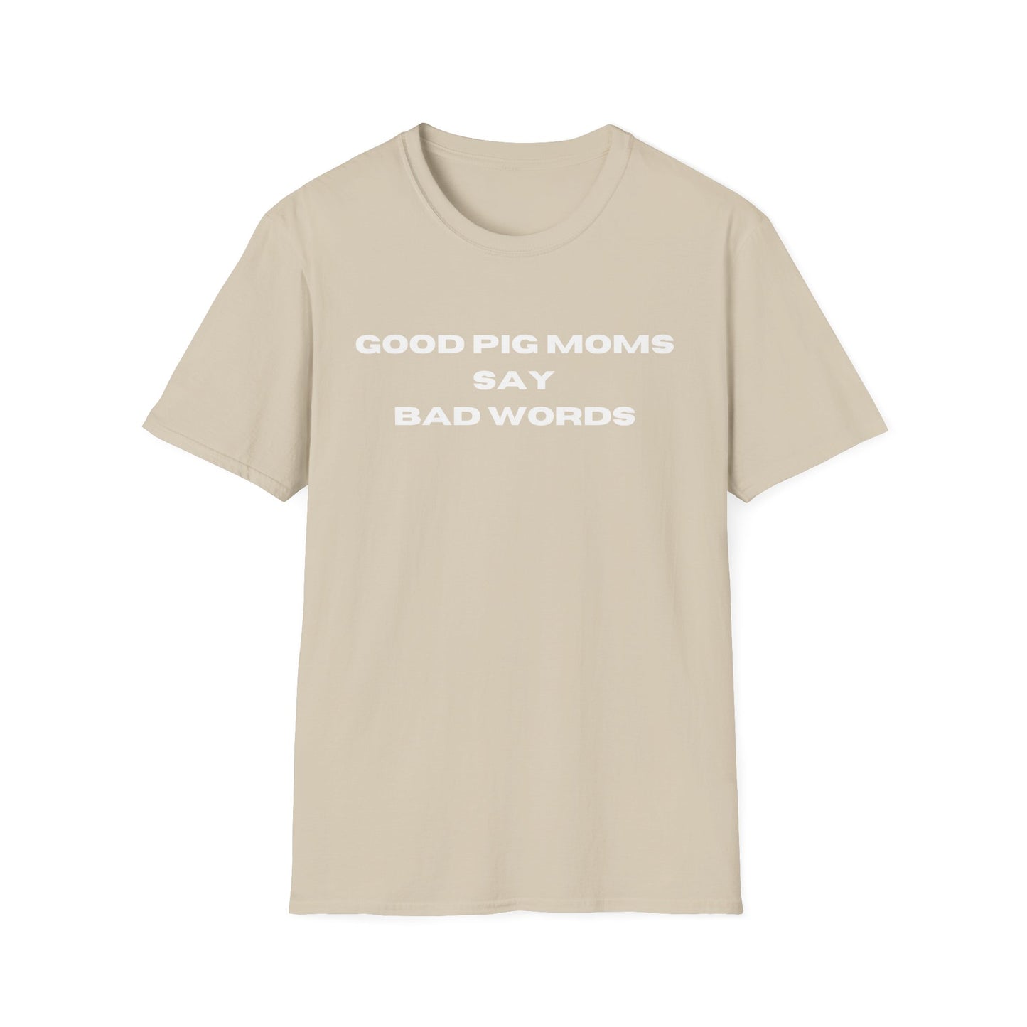 Good Pig Moms Say Bad Words Softstyle T-Shirt