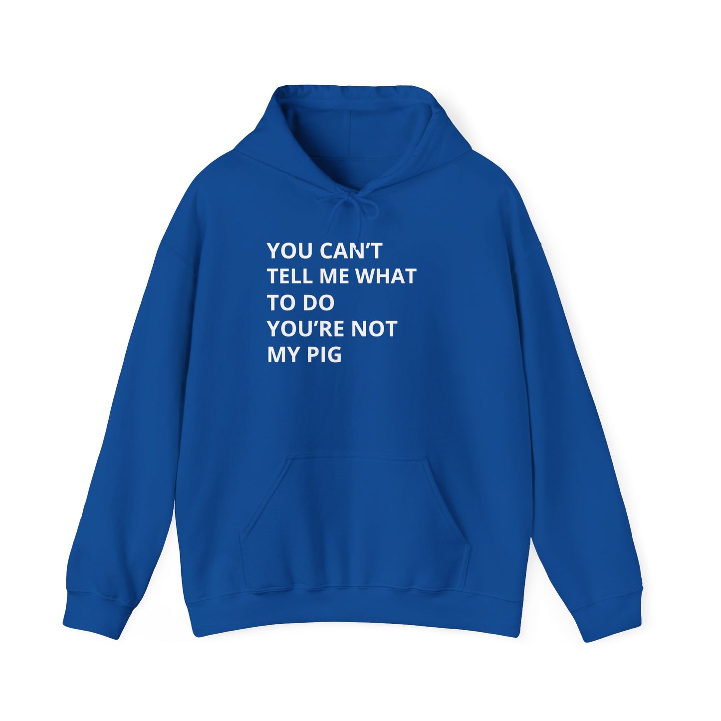 YOU CAN'T TELL ME WHAT TO DO HOODIE