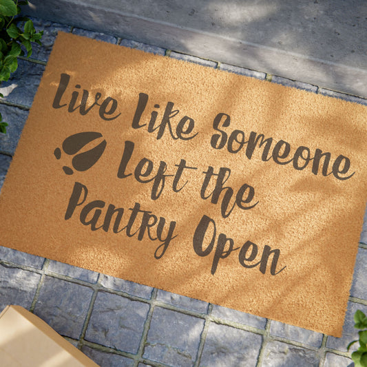 Doormat — "Live Like Someone Left the Pantry Open" Funny Kitchen Welcome Mat