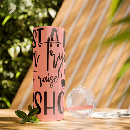 "Just a Pig mom trying not to raise an A*Hole " Skinny Tumbler with Straw, 20oz