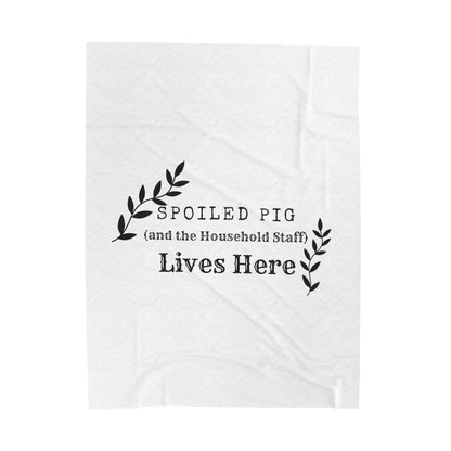 Spoiled Pig Lives Here Velveteen Plush Blanket