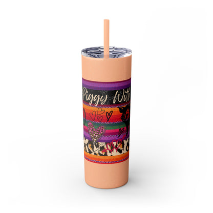 Serape "Getting Piggy With it!" Skinny Tumbler with Straw, 20oz