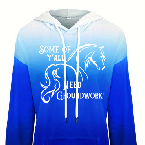 Blue Ombre Sweatshirt- Some of Y'all need Groundwork